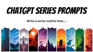 How to Write a Series With ChatGPT – Full Series Prompt Tutorial